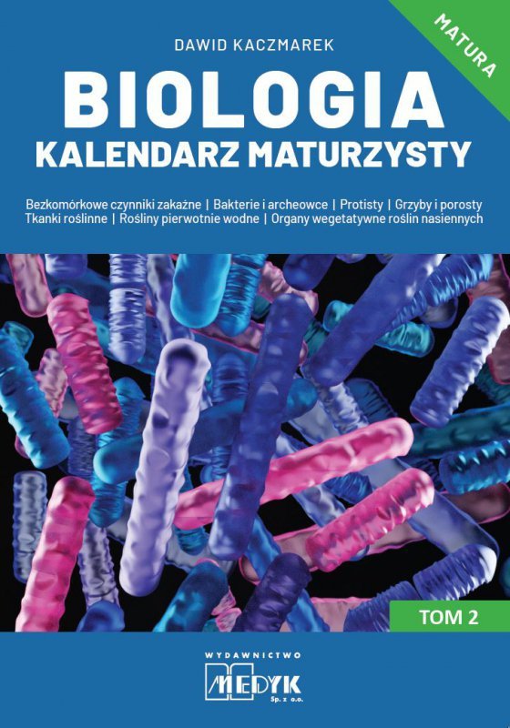 Biologia. Kalendarz maturzysty. Tom 2