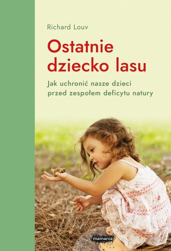 Ostatnie dziecko lasu. Wyd. IV