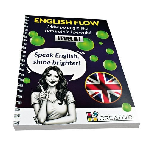 ENGLISH FLOW (LEVEL B1). Mów po angielsku naturalnie i pewnie!