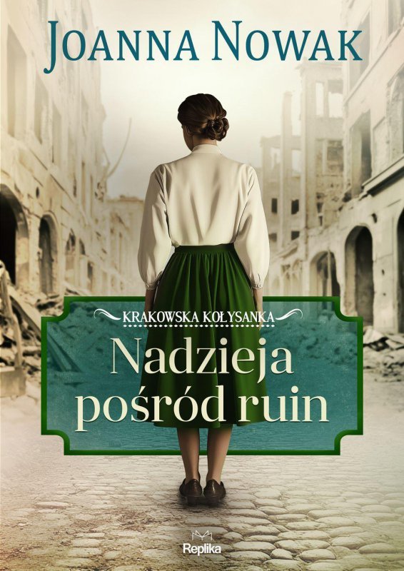 Krakowska kołysanka. Nadzieja pośród ruin. Tom 1
