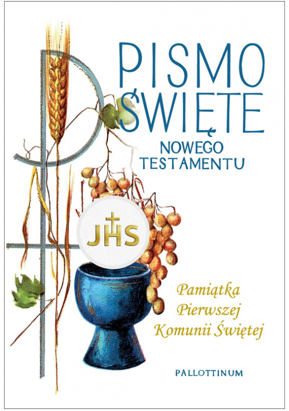 Pismo Święte Nowego Testamentu. Pamiątka Pierwszej Komunii Świętej Kielich