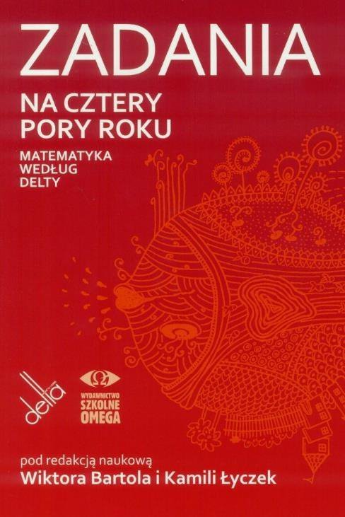 Zadania na cztery pory roku. Matematyka według Delty