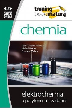 Trening przed maturą. Chemia. Elektrochemia. Repetytorium i zadania