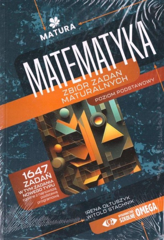 Matematyka. Zbiór zadań maturalnych. Poziom podstawowy. Matura od 2025