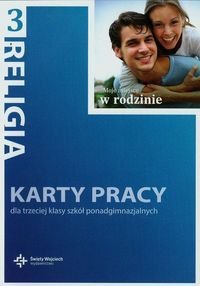 Katechizm LO 3 Moje miejsce w rodzinie Karty pracy