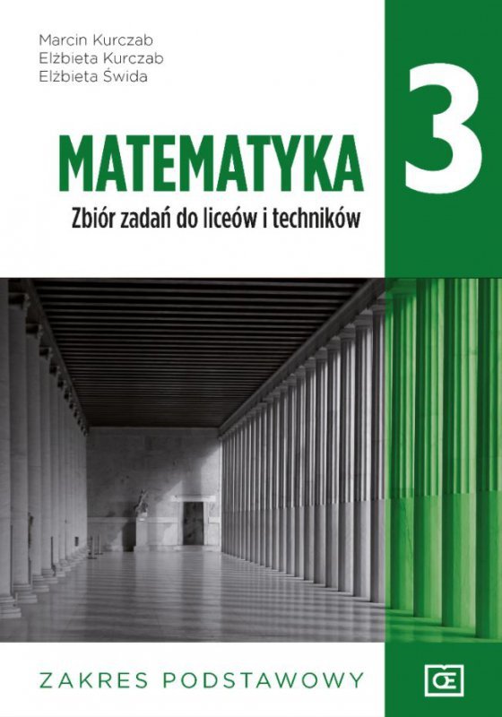 Matematyka 3. Liceum i technikum klasa 3. Zbiór zadań. Zakres podstawowy