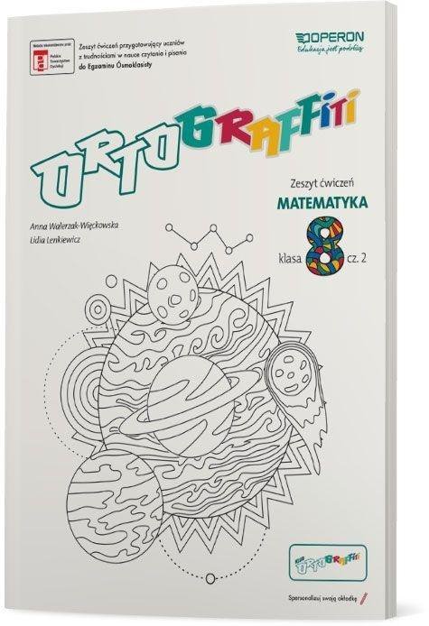 Ortograffiti. Matematyka. Szkoła podstawowa. Klasa 8. Zeszyt ćwiczeń część 2. Wyd. 2018