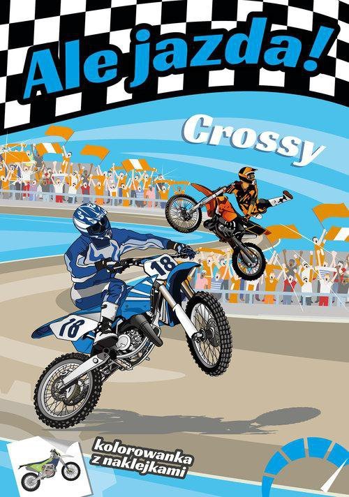 Ale jazda! Crossy. Kolorowanka z naklejkami