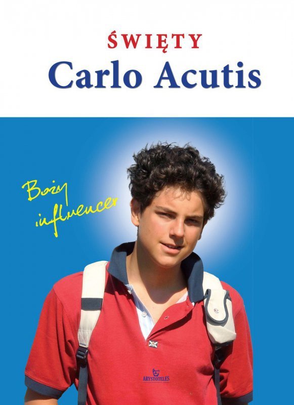 Święty Carlo Acutis. Boży influencer