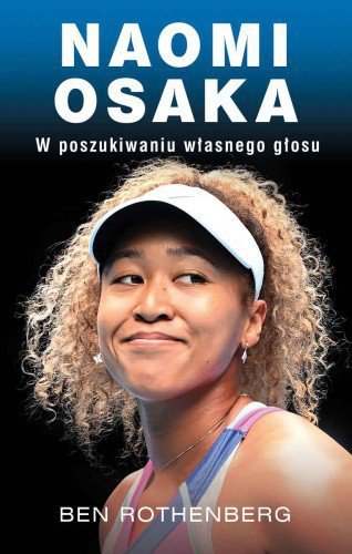 Naomi Osaka. W poszukiwaniu wewnętrznego głosu