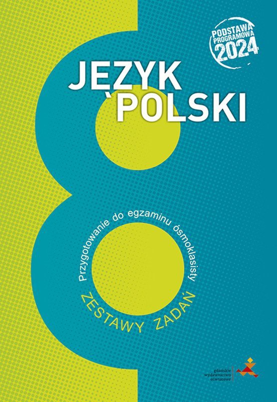 Język polski. Przygotowanie do egzaminu ósmoklasisty. Zestawy zadań (Podstawa programowa 2024)