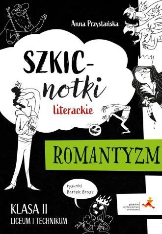 Szkicnotki literackie. Romantyzm. Klasa II liceum i technikum