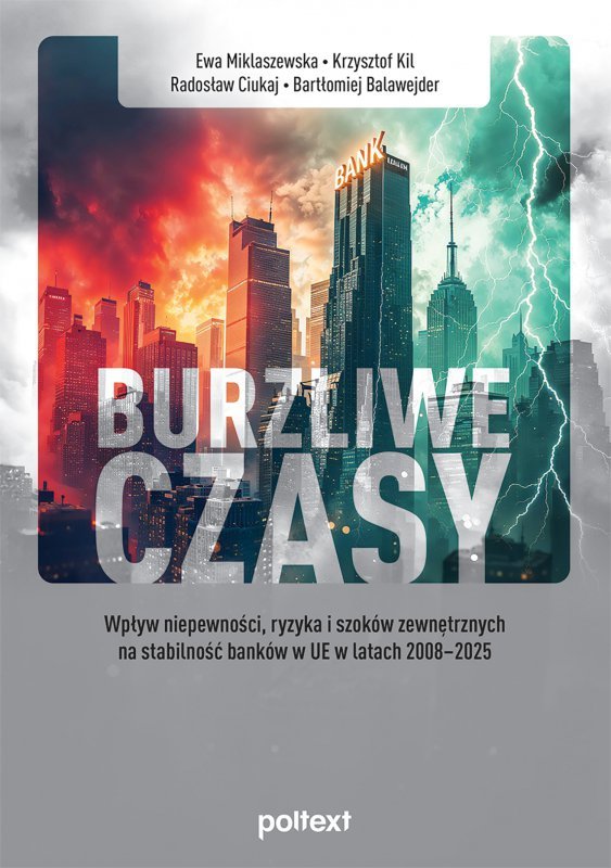Burzliwe czasy. Wpływ niepewności, ryzyka i szoków zewnętrznych na stabilność banków w UE w latach 2
