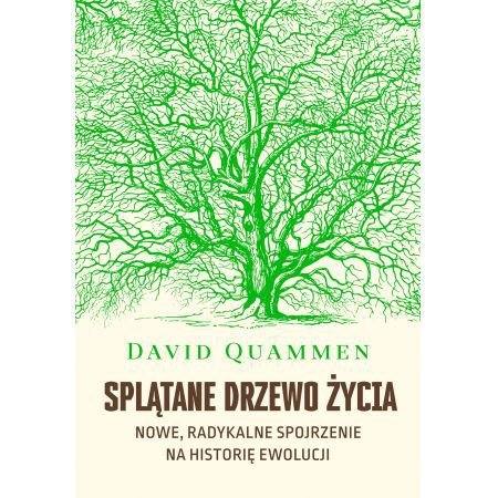 Splątane drzewo życia. Nowe, radykalne spojrzenie na teorię ewolucji