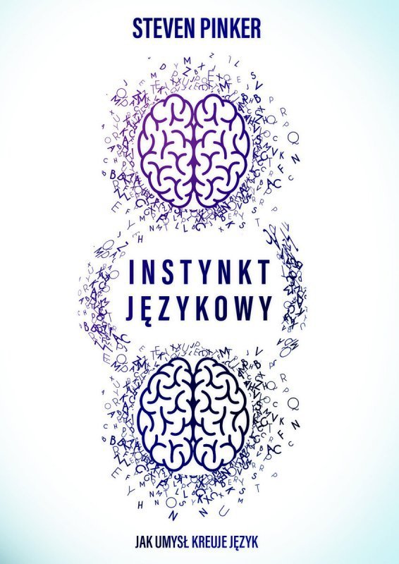 Instynkt językowy. Jak umysł kreuje język