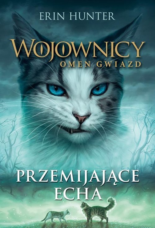 Przemijające Echa. Wojownicy. Omen gwiazd. Tom 2