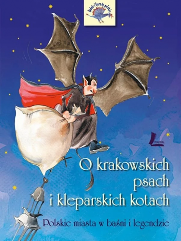 O krakowskich psach i kleparskich kotach - Polskie miasta w baśni i legendzie