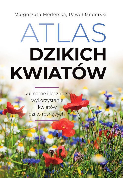 Atlas dzikich kwiatów. Wydawnictwo SBM