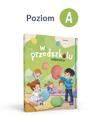 W przedszkolu naturalnie. Poziom A. Pakiet. Trzylatek
