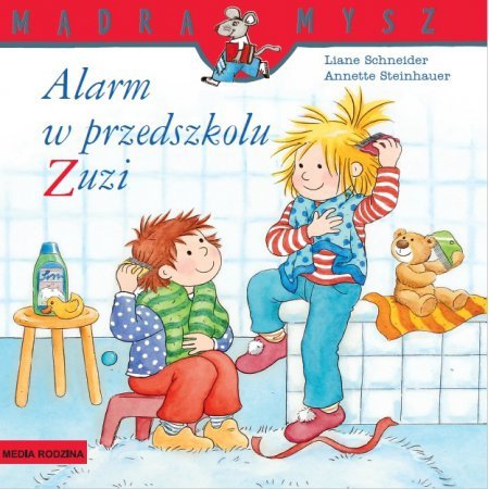 Mądra Mysz. Alarm w przedszkolu Zuzi. Wydawnictwo Media Rodzina