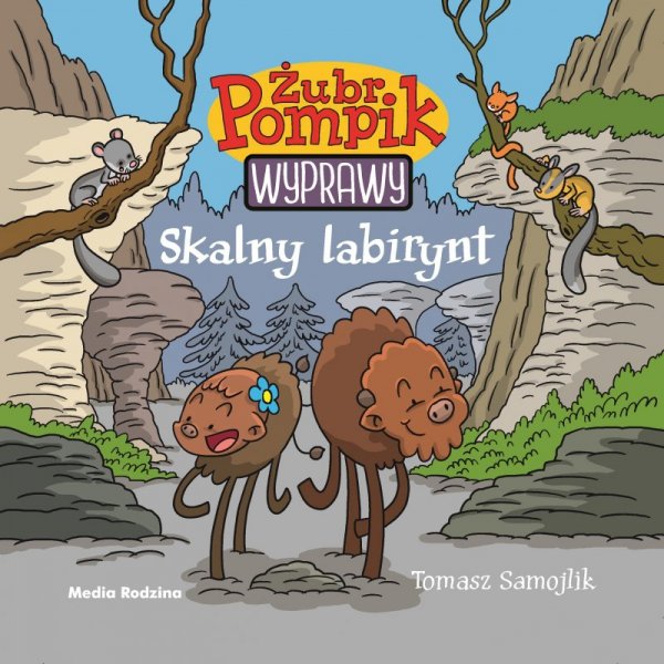 Skalny labirynt. Żubr Pompik. Wyprawy. Tom 12