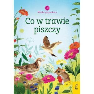 Młodzi przyrodnicy. Co w trawie piszczy. Wydawnictwo Wilga