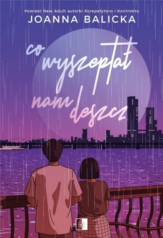 Co wyszeptał nam deszcz