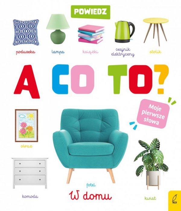 Powiedz a co to ? W domu