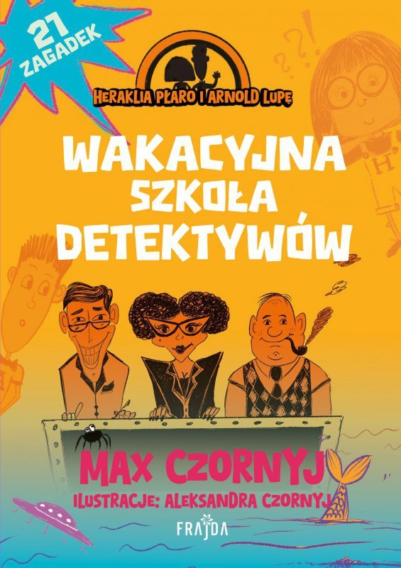 Wakacyjna szkoła detektywów. Heraklia Płaro i Arnold Lupę. Tom 2