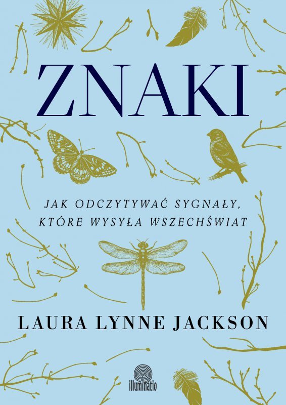 Znaki. Jak odczytywać sygnały, które wysyła wszechświat