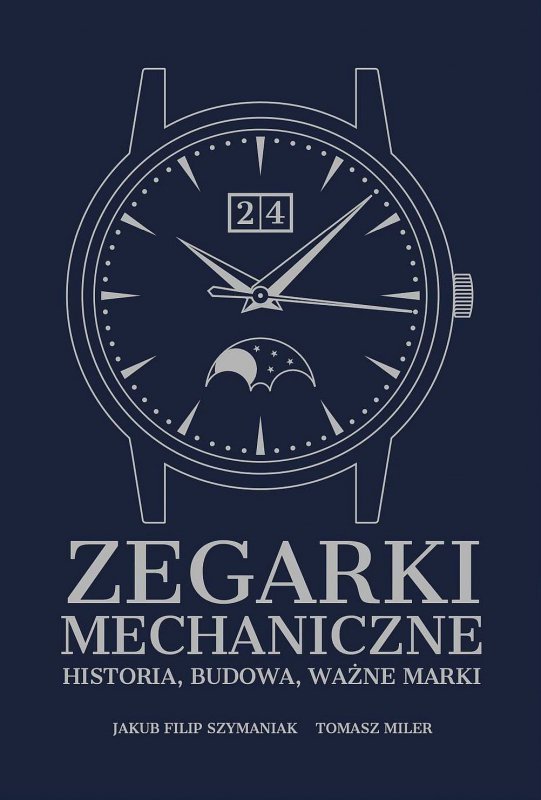 Zegarki mechaniczne. Historia, budowa, ważne marki