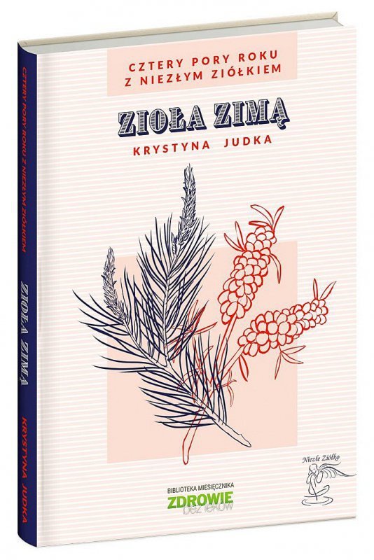 Zioła zimą. Cztery pory roku z Niezłym Ziółkiem