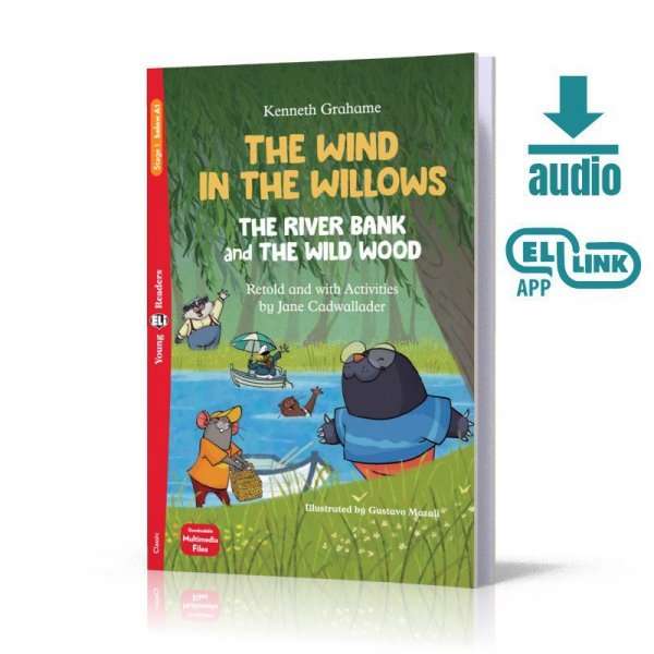 The Wind in the Willows. The River Bank and the Wild Wood. Young ELI Readers. Poziom A1