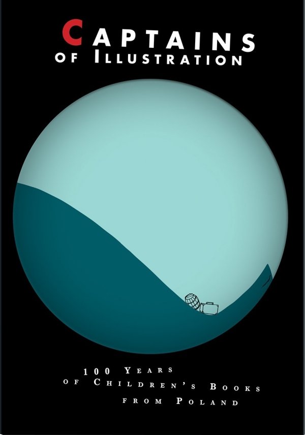 Captains of Illustration: 100 Years of Children’s Book from Poland