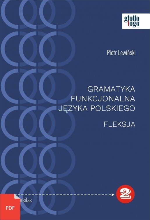 Gramatyka funkcjonalna języka polskiego. Fleksja (EBOOK PDF)