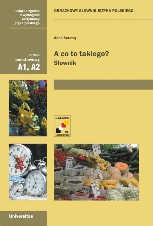 A co to takiego? Obrazkowy słownik języka polskiego (A1, A2)