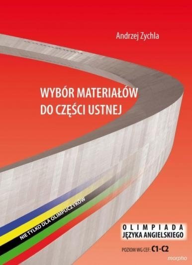 Wybór materiałów do części ustnej. Nie tylko dla olimpijczyków. Olimpiada języka angielskiego. Poziom C1-C2