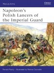 MEN-AT-ARMS 440 Napoleon’s Polish Lancers of the Imperial Guard