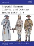 MEN-AT-ARMS 490 Imperial German Colonial and Overseas Troops 1885–1918