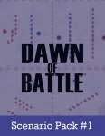 Dawn of Battle: Scenario Expansion 1