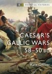 ESSENTIAL HISTORIES Caesar's Gallic Wars 58–50 BC