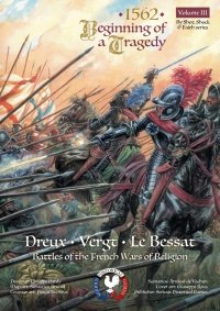 1562 Beginning of a tragedy: Dreux, Vergt, Le Bessat 