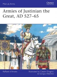 MEN-AT-ARMS 564 Armies of Justinian the Great, AD 527–65 