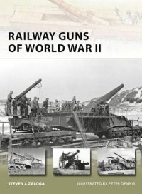NEW VANGUARD 231 Railway Guns of World War II 