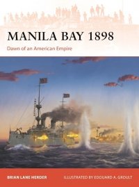 CAMPAIGN 419 Manila Bay 1898. Dawn of an American Empire 