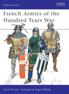 MEN-AT-ARMS 337 French Armies of the Hundred Years War
