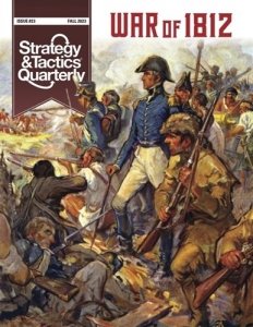 Strategy & Tactics Quarterly #23 War of 1812: Rise of a Nation