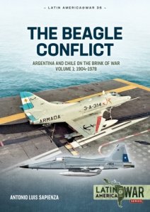 The Beagle Conflict Vol. 1: Argentina and Chile on the Brink of War in 1978
