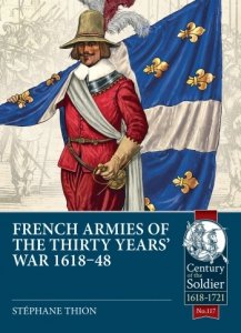 French Armies of the Thirty Years' War 1618-48 (Paperback)