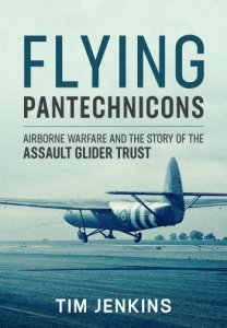 Flying Pantechnicons: The Story of the Assault Glider Trust